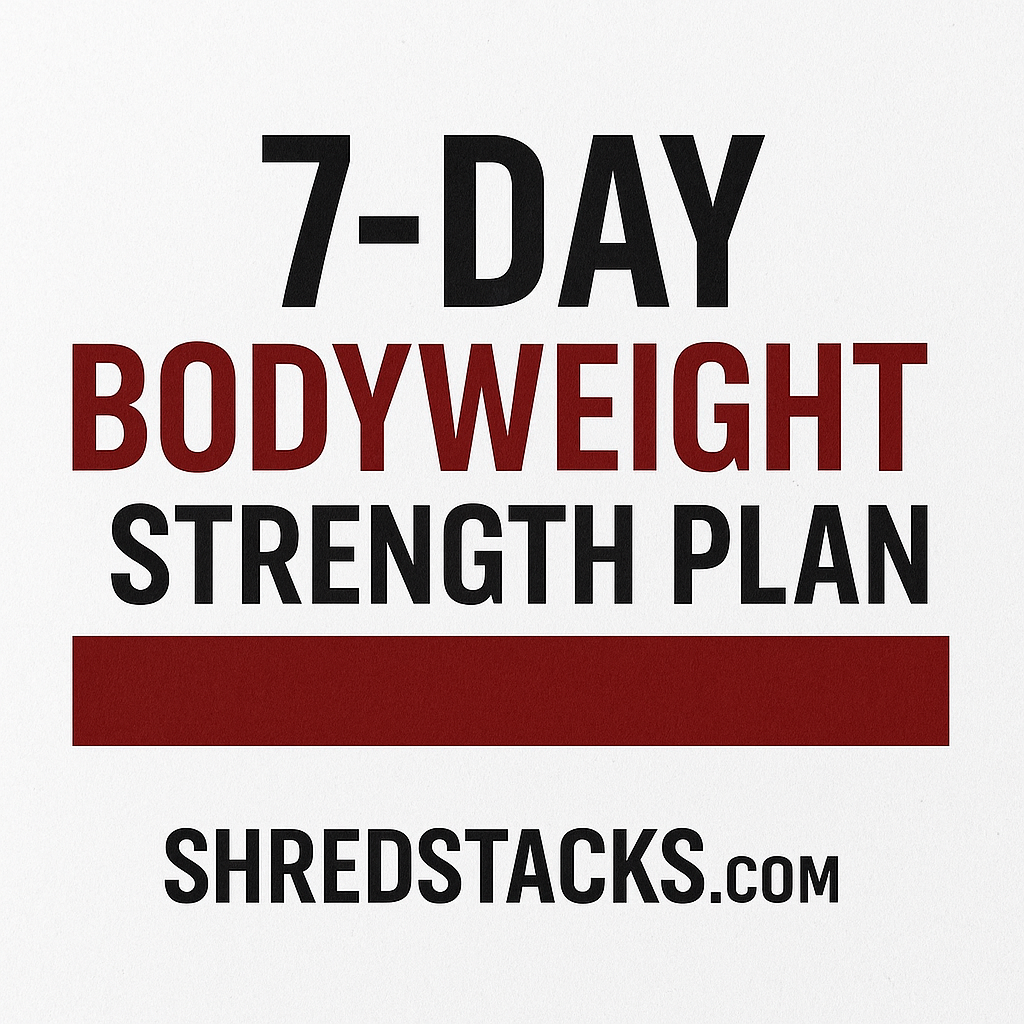 7-Day Bodyweight Strength Workout Plan – No Equipment | ShredStacks
